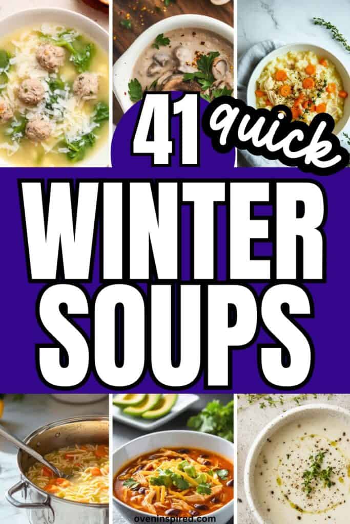 41 Quick Winter Soups to Keep You Warm All Season (& Are Yummy)