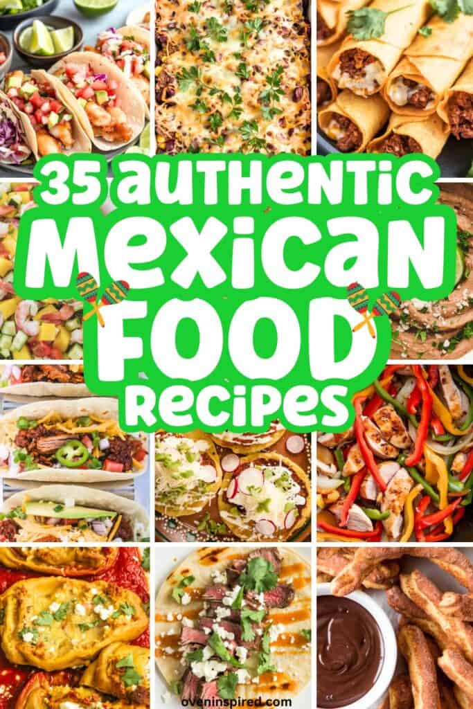 35 Tasty & Authentic Mexican Food Ideas for Cinco De Mayo